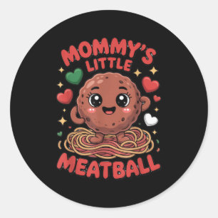 Mommy's Little Meatball Love Italian Kid Funny  Classic Round Sticker