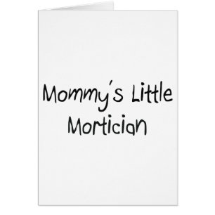 Mommys Little Mortician