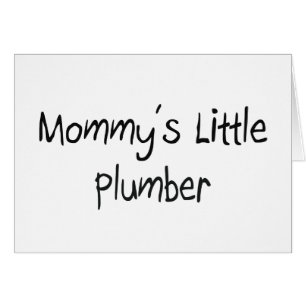 Mommys Little Plumber