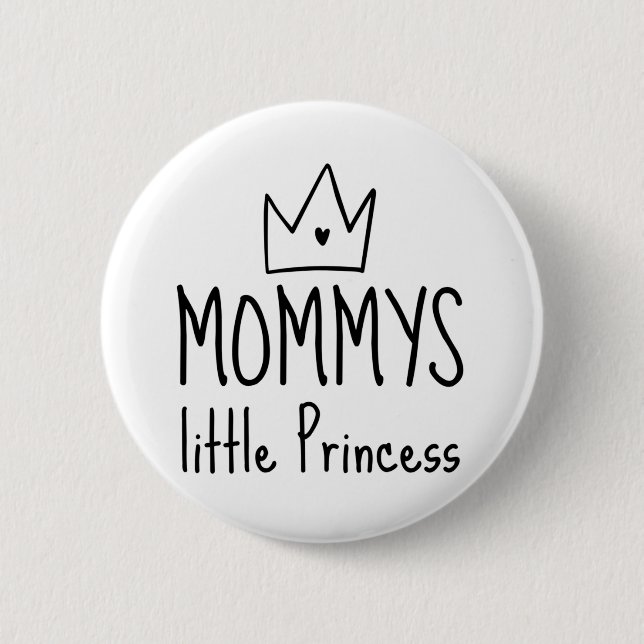 Mommys Little Princess 6 Cm Round Badge (Front)