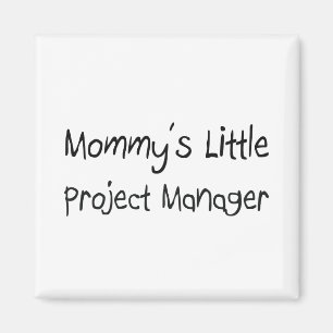 Mommys Little Project Manager Magnet