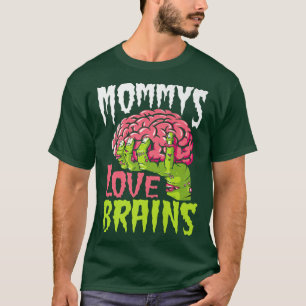 Mommys Love Brains Funny Zombie Mum Halloween Zomb T-Shirt