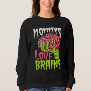 Mommys Love Brains Zombie Mum Halloween Zombies Sweatshirt