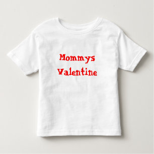 MommysValentine Toddler T-Shirt