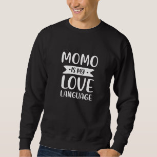 Momo Is My Love Language Dumpling Comfort Food Ind Sweatshirt