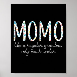 Momo Like A Regular Grandma Only Much Cooler Flora Poster