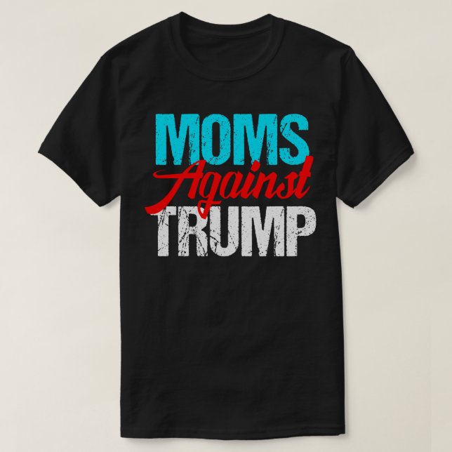 Moms Against Donald Trump T-Shirt (Design Front)