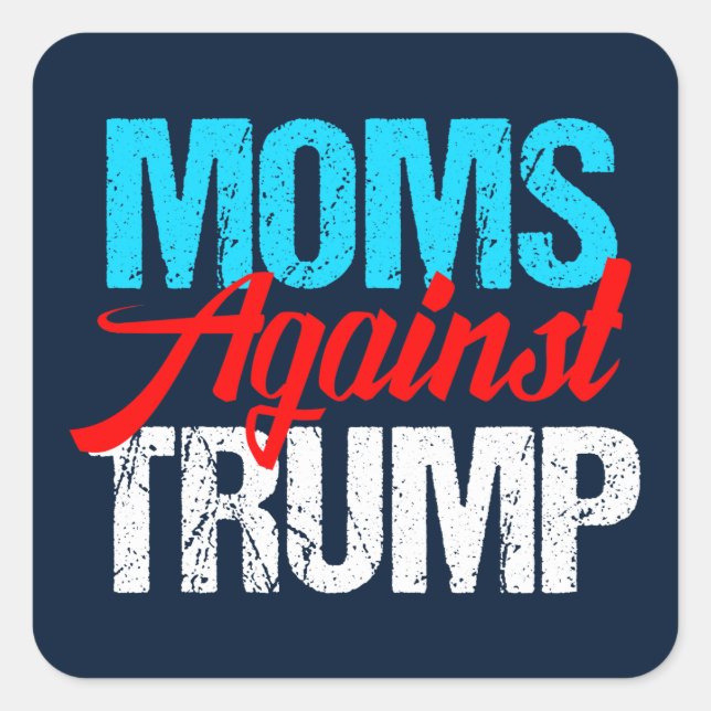 Moms Against Trump Political Election Square Sticker (Front)