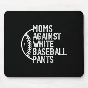Moms Against White Baseball Pants Baseball Mum Mot Mouse Pad