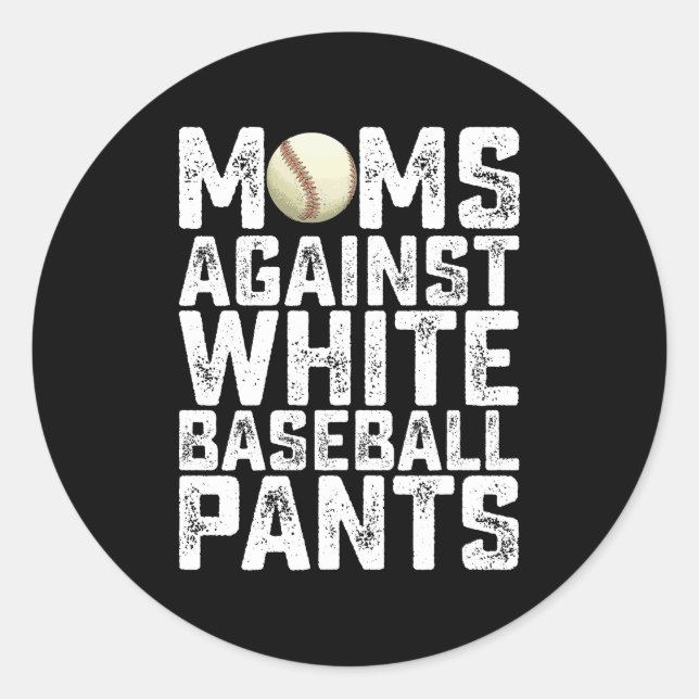 Moms Against White Baseball Pants Mother's Day Classic Round Sticker (Front)