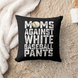 Moms Against White Baseball Pants Mother's Day Cushion