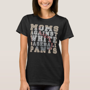 Moms Against White Baseball Pants Retro Sports Pun T-Shirt