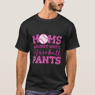 Moms Against White Baseball Pants T-Shirt