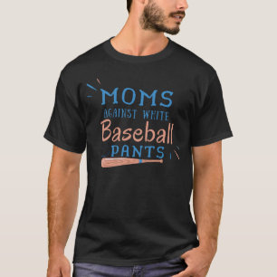 Moms Against White baseball Pants T-Shirt