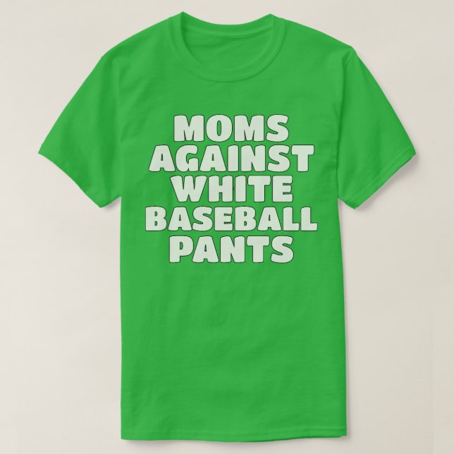 Moms Against White Pants Season Mum T-Shirt (Design Front)