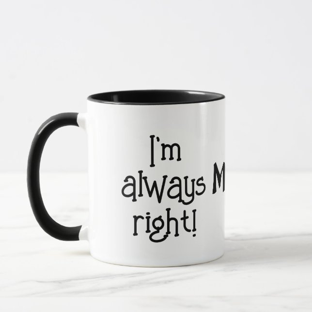 MOM'S ALWAYS RIGHT  MUG (Left)
