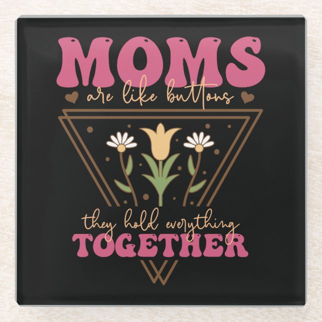 Moms Are Like Buttons Glass Coaster (Front)