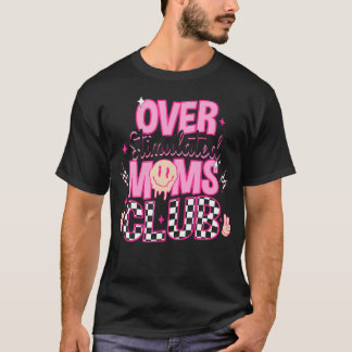 Moms Club Overstimulated T-Shirt