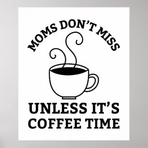 Moms Don't Miss Unless It's Coffee Time Archer Mum Poster