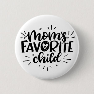 Mom's Favorite Child, hand lettered 6 Cm Round Badge