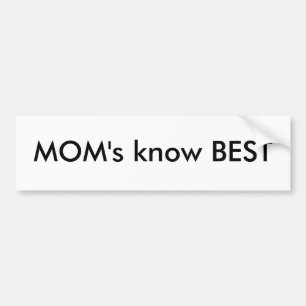 MOM's know BEST Bumper Sticker
