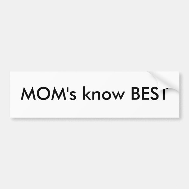 MOM's know BEST Bumper Sticker (Front)