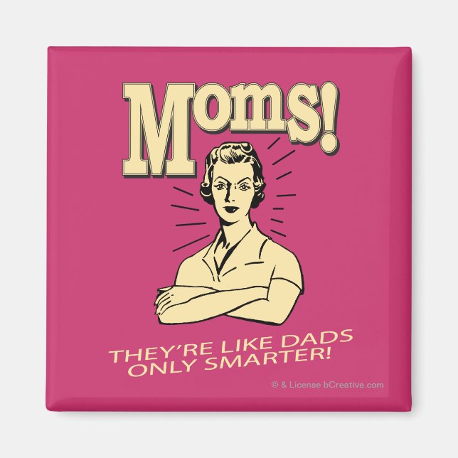 Moms: Like Dads, Only Smarter Magnet (Front)