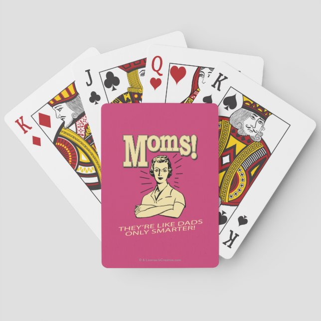 Moms: Like Dads, Only Smarter Playing Cards (Back)