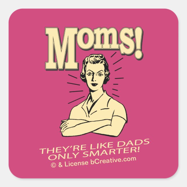 Moms: Like Dads, Only Smarter Square Sticker (Front)