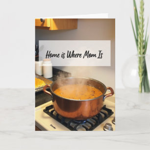 Moms Stew Home Love Mother Card