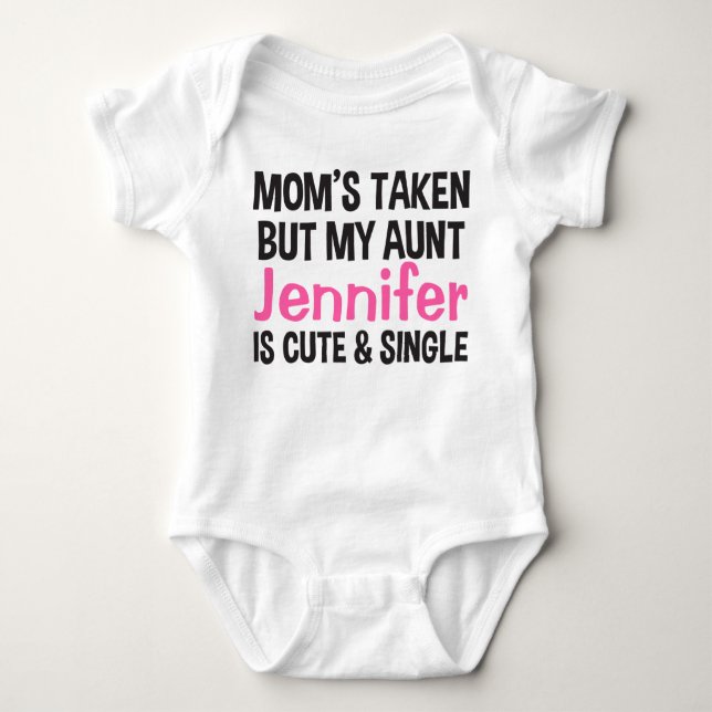 Mom's Taken But My Aunt Is Cute & Single Custom Baby Bodysuit (Front)