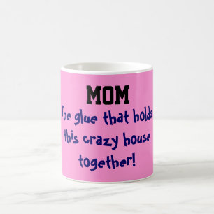 MOMS THE GLUE COFFEE MUG