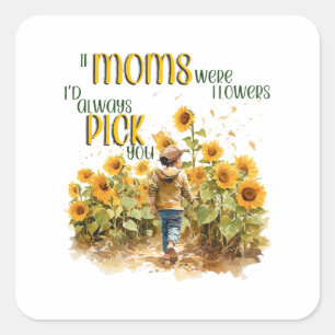moms were flowers square sticker