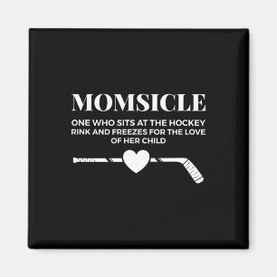 Momsicle Freezes For The Love Of Her Child Funny H Magnet