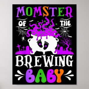 Momster Of The Brewing Baby Mom To Be Halloween  Poster