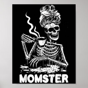 Momster Skeleton Woman Coffee Funny Halloween Mom Poster