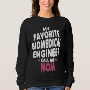 Mon of Biomedical Engineer Sweatshirt