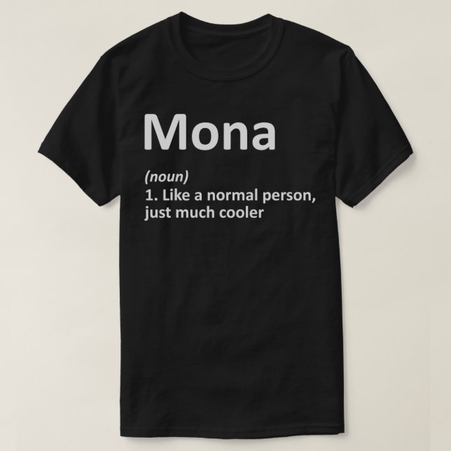 MONA Definition Personalised Name Funny Birthday G T-Shirt (Design Front)