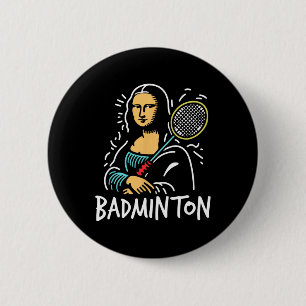 Mona-lisa Dminton - Funny Mona-lisa Dminton Lover 6 Cm Round Badge