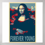 Mona Lisa Forever Young Poster<br><div class="desc">Mona Lisa,  updated in the style of that iconic Obama poster.  Mona LIsa is forever young,  she never goes out of style. We just updated her for the new millenium and the age of Obama! Beautiful pop art and it looks especially cool on the mugs and t-shirts!</div>