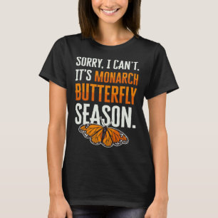 Monarch Butterfly Season Insect Collector Entomolo T-Shirt