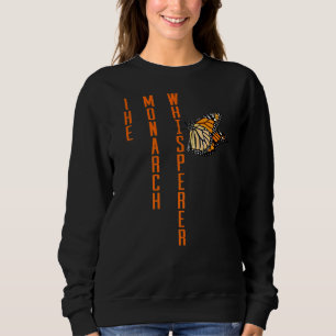 Monarch Butterfly Whisperer Butterfly Sweatshirt
