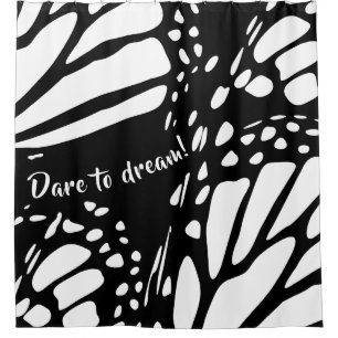 Monarch Butterfly Wing Design Dare to dream! Shower Curtain