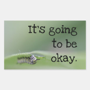 Monarch Caterpillar: It's going to be okay Rectangular Sticker