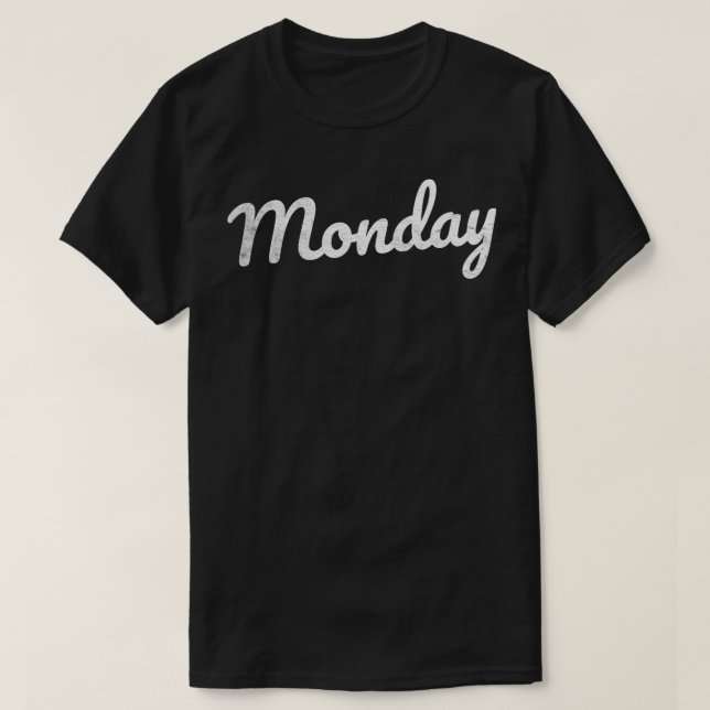 Monday Distressed Fun Days of the Week  Hate Monda T-Shirt (Design Front)