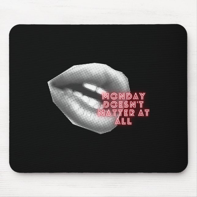 Monday Doesn't At All ~ Kylie Minogue Fan ~ Tensio Mouse Pad (Front)