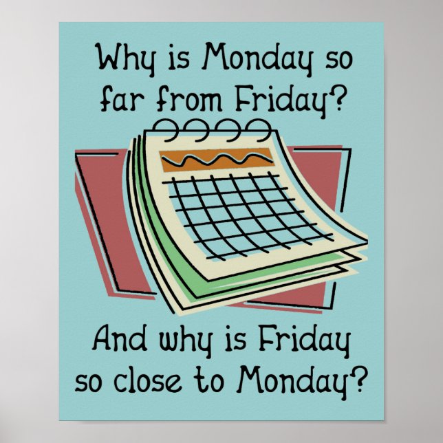 Monday Far From Friday Funny Poster Sign (Front)