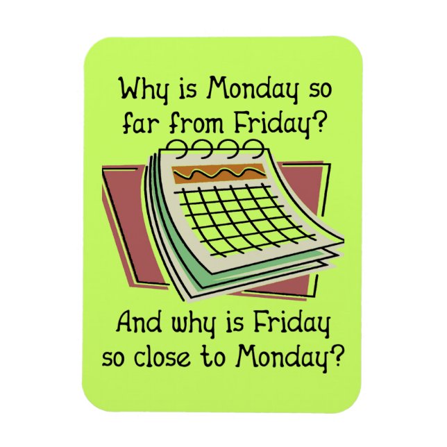 Monday Far From Friday Funny Premium Magnet (Vertical)