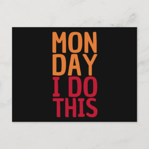 Monday I Do This - Motivation Quote Postcard