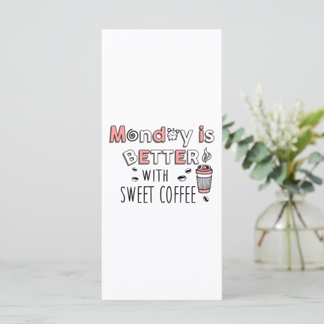 Monday is Better with Sweet Coffee Card (Standing Front)